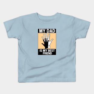 my dad is my best friend Kids T-Shirt